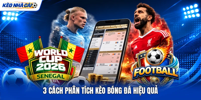 3 cách phân tích kèo bóng đá hiệu quả 3 cách phân tích kèo bóng đá hiệu quả