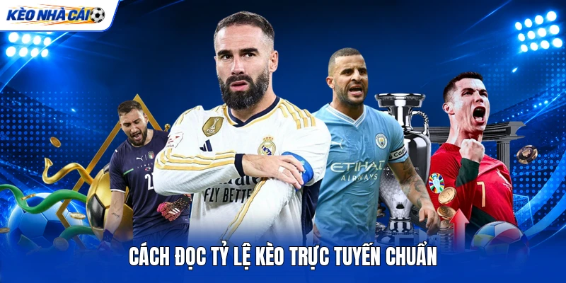 Cách đọc tỷ lệ kèo trực tuyến chuẩn Cách đọc tỷ lệ kèo trực tuyến chuẩn