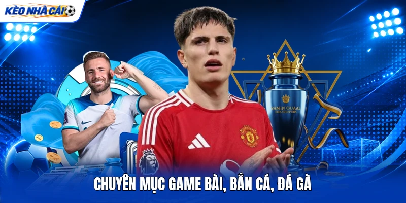 Chuyên mục game bài, bắn cá, đá gà Chuyên mục game bài, bắn cá, đá gà