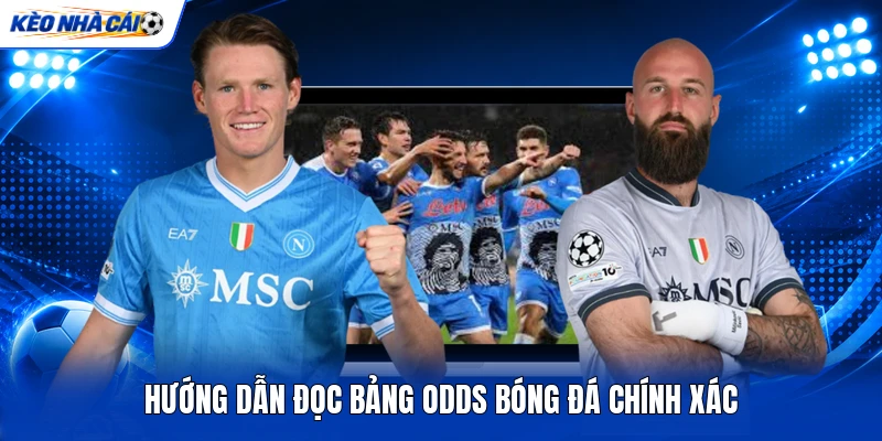 Hướng dẫn đọc bảng odds bóng đá chính xác