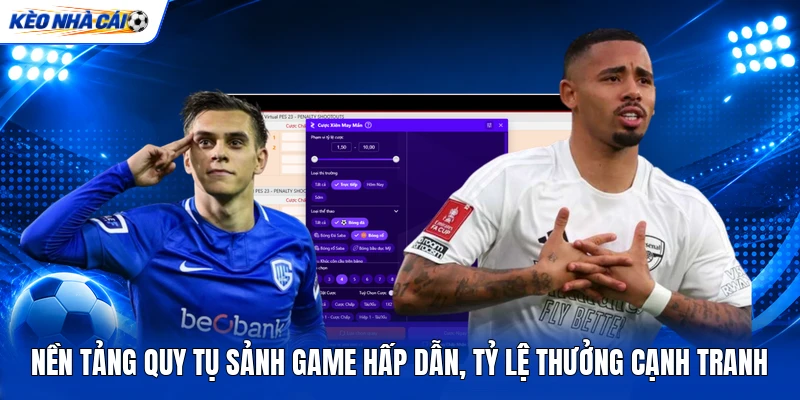 Nền tảng quy tụ sảnh game hấp dẫn, tỷ lệ thưởng cạnh tranh Nền tảng quy tụ sảnh game hấp dẫn, tỷ lệ thưởng cạnh tranh