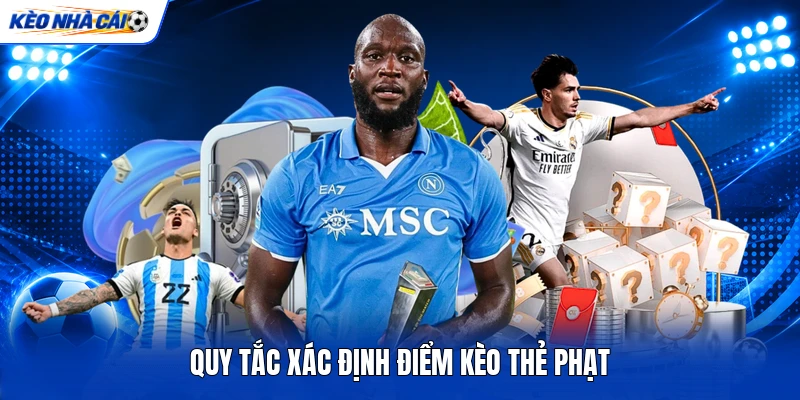 Quy tắc xác định điểm kèo thẻ phạt Quy tắc xác định điểm kèo thẻ phạt